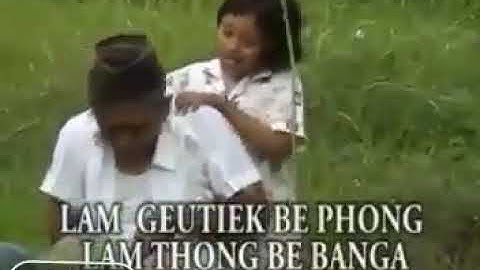 Lagu Aceh, Lam Geutiek bee phoeng, Lam thoeng bee bagaa..