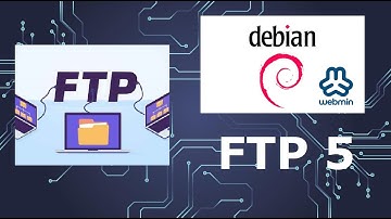 FTP 5 - Configurar Servidor FTP en Debian con Webmin