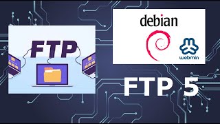 FTP 5 - Configurar Servidor FTP en Debian con Webmin