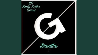 Breathe (dt & brainsetter remix) (remix ...