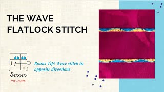 The Wave Flatlock Stitch
