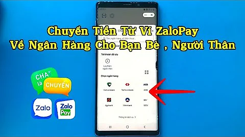 Cách chuyển tiền ví điện tử Zalopay về ngân hàng cho bạn bè , người thân .