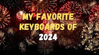 My Favorite Keyboards of 2024