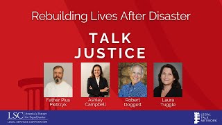 LSC Talk Justice - Episode 116 - Rebuilding Lives After Disaster