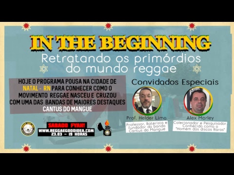 Reggae em Natal - RN - In the Beginning (Part. Especial: Prof. Helder Lima e Alex Marley)