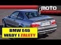 BMW E46 WADY I ZALETY #MOTODORADCA