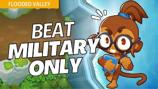 How to Beat Military Only Mode on Flooded Valley - BTD6 Strategy