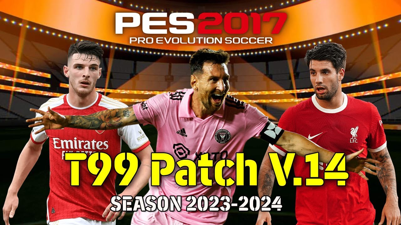 PES 2017  NEW T99 PATCH V10 - SEASON 2022-2023 UPDATE 