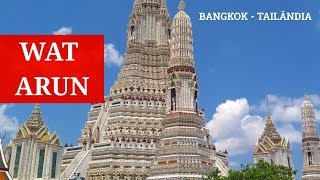 🇹🇭 WAT ARUN, O TEMPLO DO AMANHECER  | BANGKOK 🇹🇭