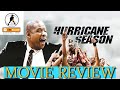 Hurricane season movie review hurricaneseason forestwhitaker tarajiphenson bowwow lilwayne