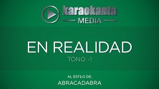 Karaokanta - Abracadabra - En realidad - ( Tono Menos 1 )