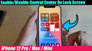 iPhone 12/12 Pro: लॉक स्क्रीन पर कंट्रोल सेंटर को कैसे चालू/बंद करें screenshot 3