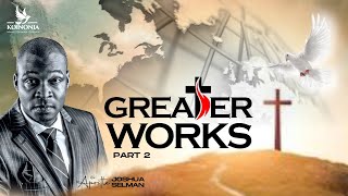 GREATER WORKS (PART 2) WITH APOSTLE JOSHUA SELMAN II10II09II2023 (WORD SESSION)