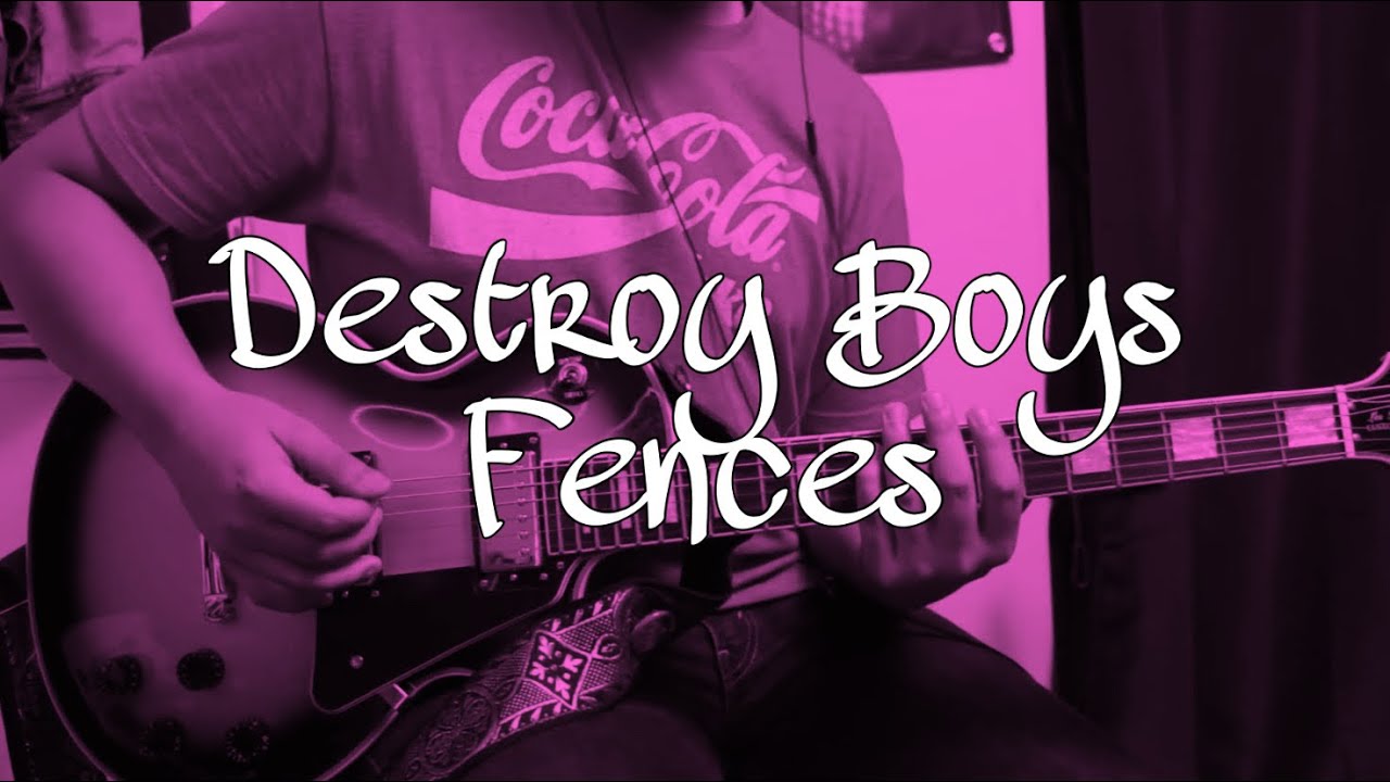 DESTROY BOYS - Fences Guitar Cover
