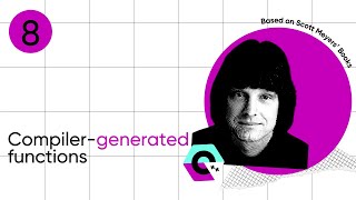 Դաս 8 - Compiler-generated functions | Effective C++ Unleashed դասընթաց