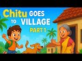 #Chitu and family go to village##ChituStory#चिटू आणि आजी##MarathiKidsStory#cartoon #marathi story
