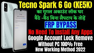 Tecno Spark 6 Go ke5k Frp Bypass Without Installing Any App  Google Account Bypass Without Pc