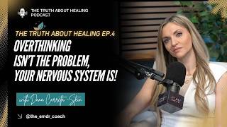 Episode 4: Overthinking Isn’t the Problem, Your Nervous System Is.