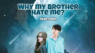 [Sub indo] Oneshoot ff BTS Park Jimin.'Why my brother hate me?'