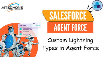 Episode 21: Custom Lightning Types in AgentForce- Part 1