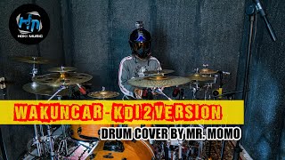 WAKUNCAR - KDI 2 VERSION (DRUM COVER) BY MR. MOMO