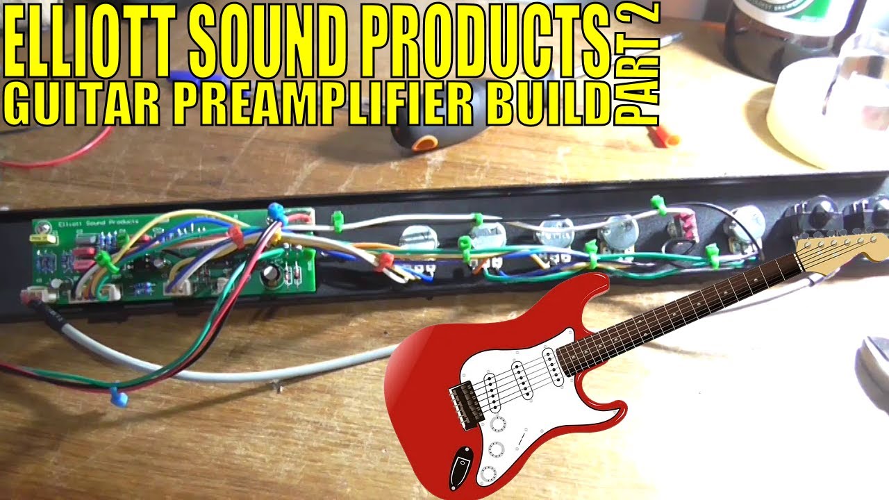 Elliott Sound Products P27b Guitar Preamplifier Build Part 2 YouTube