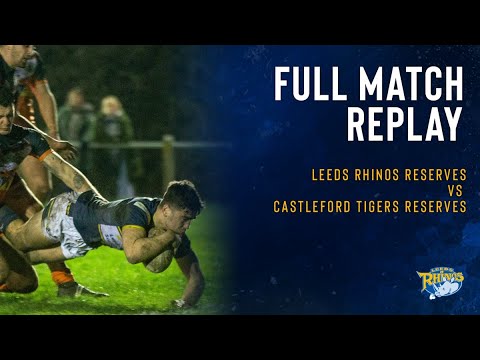 Full match: Leeds Rhinos Reserves vs Castleford Tigers Reserves