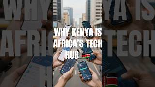 Why Kenya Is Africa’s Tech Hub🇰🇪