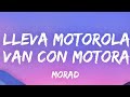 Morad - Motorola (LETRA) no lleva motorola van con motora👈⚀