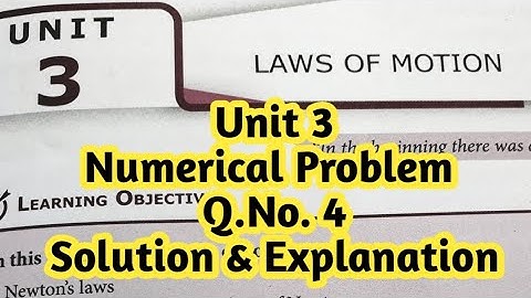 Class 11|Physics|Volume 1|Unit 3|Laws of motion|Numerical problem|Q.No. 4|Solution & explanation