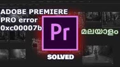 Premiere Pro Error 0xc00007b Fix || Working 100%