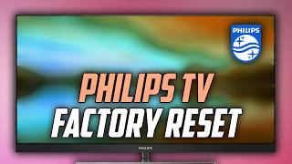 Philips TV how to Factory Reset - Full Guide