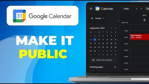 How To Make Your Google Calendar Public