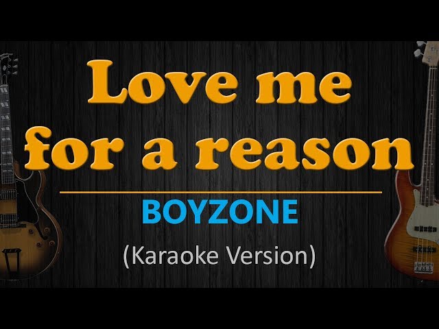 LOVE ME FOR A REASON - Boyzone (HD Karaoke) class=