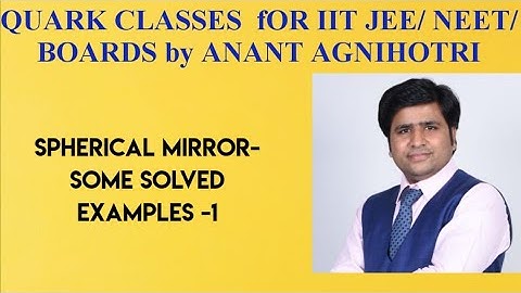 Spherical mirror part 12||solved examples ||Physics|| Anant agnihotri