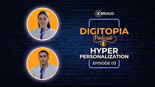 Hyper-Personalization E03 - Transform Your Customer Experience