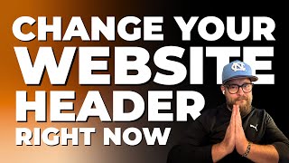 Why You Have to Change Your Website Header Right NOW