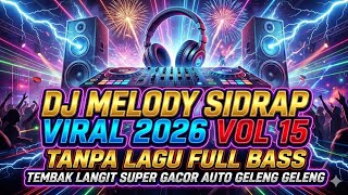 Dj Melody Sidrap Viral 2026 Vol 15 Tanpa Lagu  Bass Tembak Langit Super Gacor Auto Geleng Geleng