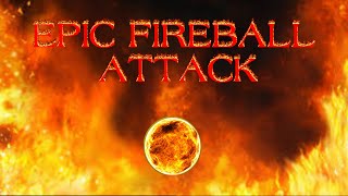 *EPIC* FIREBALL ATTACK