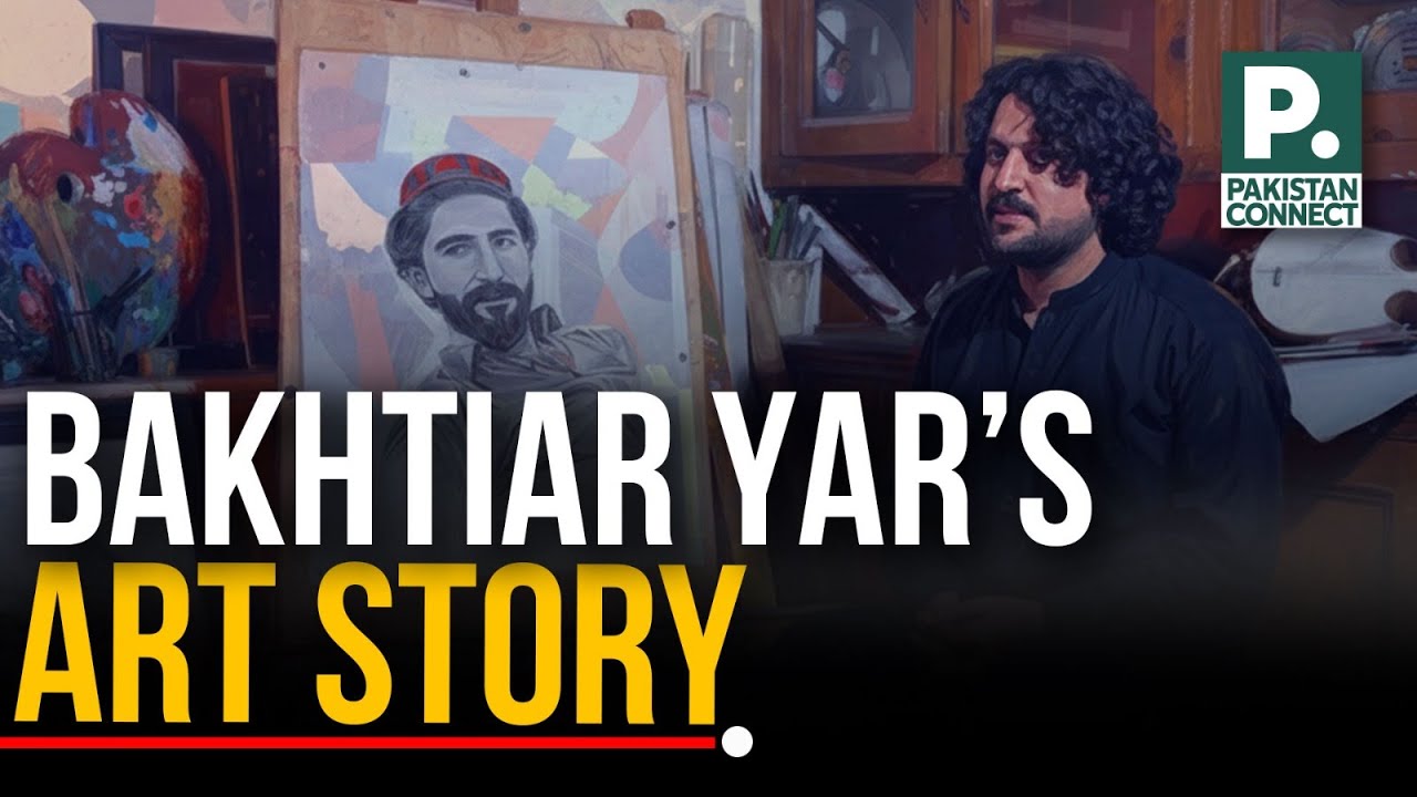 Bakhtiar Yar’s Art Story | Peshawar | Essam Syed | Pakistan Connect