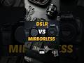DSLR OR MIRRORLESS Camera which to Choose #shortsyoutube #shortvideo #camera #subscribetomychannel