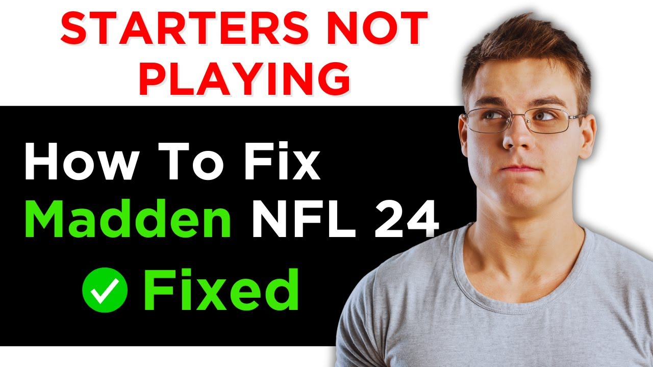 How To Fix Madden Nfl 24 Starters Not Playing YouTube