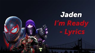 Jaden - I'm Ready (Lyrics) (Marvel’s Spider-Man: Miles Morales)