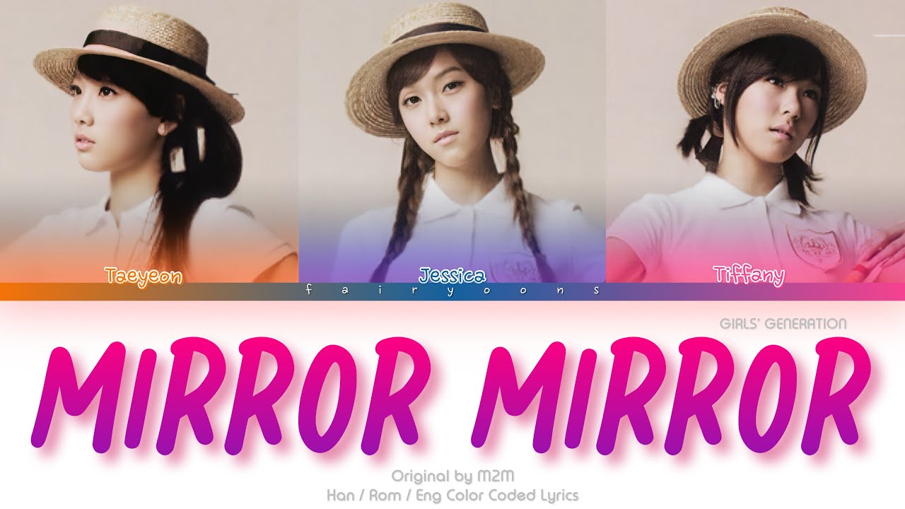 Girls’ Generation (소녀시대) Mirror Mirror (M2M) Color Coded Lyrics (Eng
