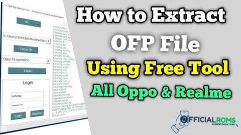 Oppo & Realme How to Extractor OFP File Working on MTK CPU, Qualcomm CPU Both Free Services 2021