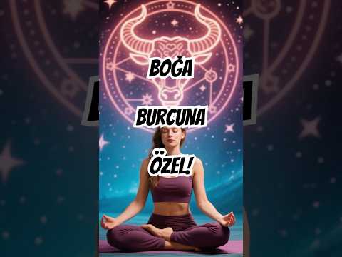 Boğa burcu. Boğa burcuna özel meditasyon. #meditasyon #boğaburcu #olumlama