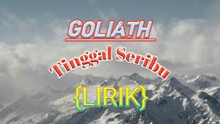 GOLIATH - TINGGAL SERIBU (LIRIK)