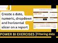 Create a date, numeric, dropdown and horizontal slicer on a report