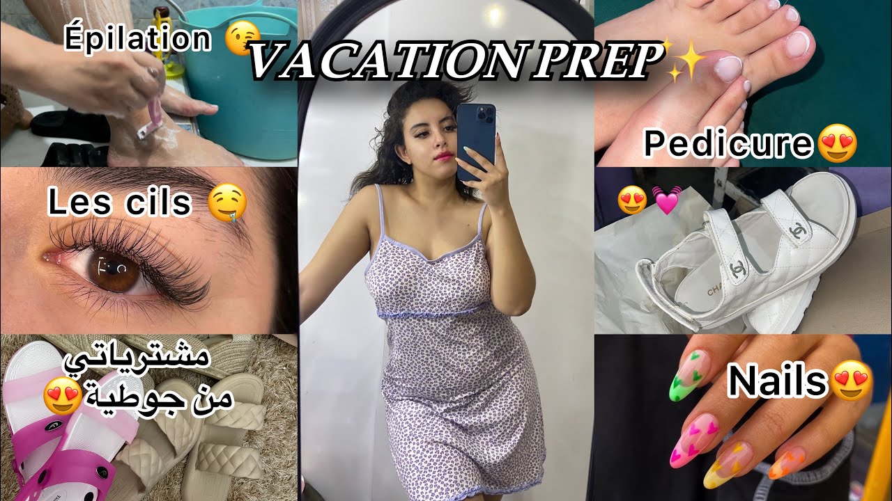 Vacation Prep 😍 : وجدت نفسي من راسي لرجلي✨ Nails , pedicure, Cils مشتريات