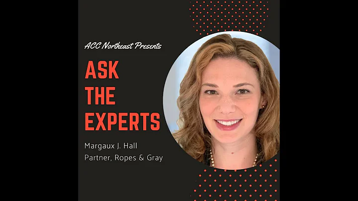 Ask the Experts speak with Margaux Hall from Ropes...